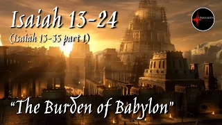 Come Follow Me - Isaiah 13-35 part 1 (chp. 13-24): "The Burden of Babylon"
