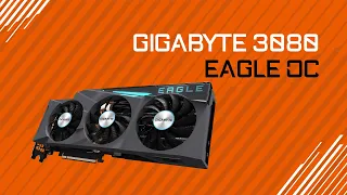 Обзор видеокарты GIGABYTE RTX 3080 EAGLE OC 10G