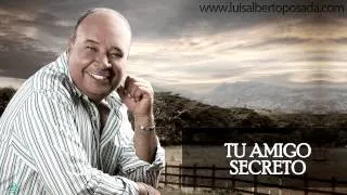 Luis Alberto Posada - Tu Amigo Secreto   (Audio Oficial)