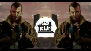 GTA 4 Theme Song - Niko Bellic (Trap Remix)