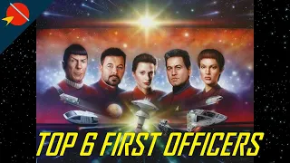 Top 6 Favorite First Officers | Star Trek Ranked