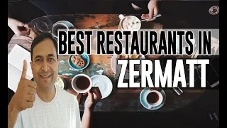 Best Restaurants and Places to Eat in Zermatt , Switzerland
