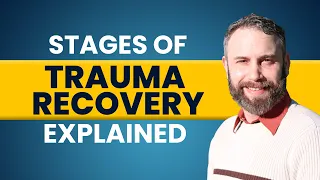 The  5 Stages of Trauma Recovery Explained | Jonathan Glover