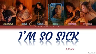 APINK (에이핑크) - 'I'M SO SICK' (1도 없어) Lyrics [Color Coded Han/Rom/Eng] | by KW