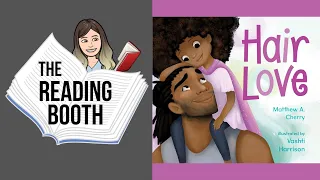 Hair Love written by Matthew A. Cherry, illust. V.Harrison | Read Aloud for Kids | The Reading Booth
