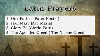 Our Father | Hail Mary | Glory Be | Prayers in Latin | Latin Music Ph