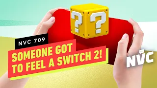 Someone Got to Feel a Switch 2! - NVC 709