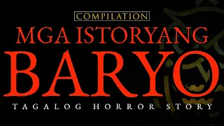 MGA ISTORYANG BARYO - TAGALOG HORROR STORIES