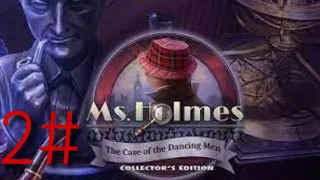Мисс Холмс 4: Дело о пляшущих человечках. Коллекционное издание - Прохождение 2#