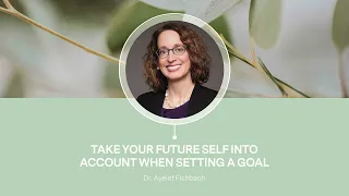 Take Your Future Self Into Account When Setting A Goal