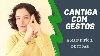 A cantiga com gestos mais difícil que existe!