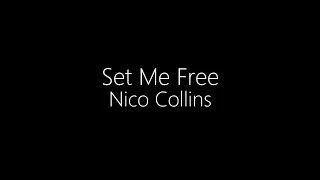 Nico Collins || Set Me Free (Lyrics)