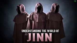 UNDERSTANDING THE WORLD OF JINNS