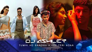 TUMHI HO BANDHU  X  UFF TERI ADAA ✨ #DJASHLEY