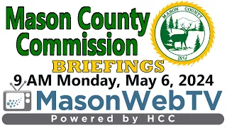 Mason County Commission Briefings May 6, 2024