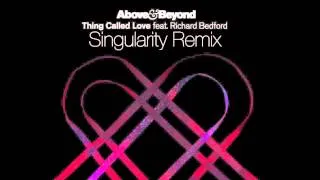 Above & Beyond - Thing Called Love (Singularity Remix)