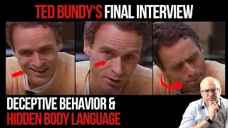 The Last Deceit: Ted Bundy's Behavior and Body Language in Final Interview