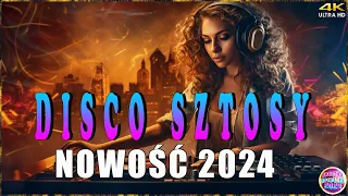 Disco Polo 2024 Mix -- Disco Sztosy W Remixach 2024 -- Największe Hity Disco Polo 2024 -- Mega Hity