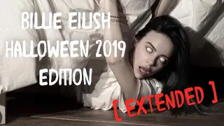 Billie Eilish Halloween 2019 edition [extended]