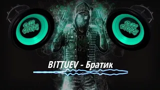 BITTUEV - Братик ( БАСС ).