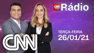 CNN MANHÃ - 26/01/2021 | CNN RÁDIO