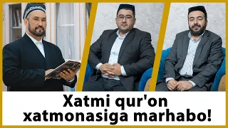 Xatmi qur'on xatmonasiga marhabo!