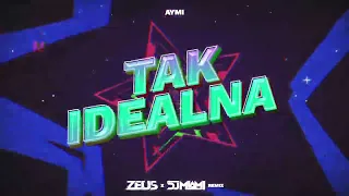 Aymi - Tak idealna ( ZEUS x DJ Miami Remix ) 2022