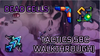 dead cells TACTICS 5BC GUIDE: full run walkthrough