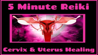 Reiki l Cervix - Uterus + Female Reproductive Organs  l 5 Min Session l Healing Hands Series