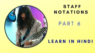 Staff Notation Part 6 (Learn Guitar Notation In Hindi)