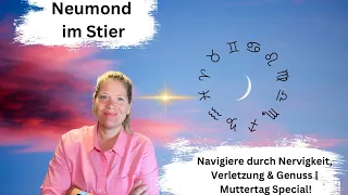 Neumond im Stier! Prophezeiungen - Zeitqualität - Horoskop - Planetenenergien 06.-12.05.2024