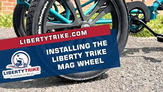 Liberty Trike | How To Install the Mag Wheels on a Liberty Trike