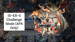 [Arknights] IS-EX-5 Challenge Mode (AFK Only)