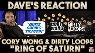 Dave's Reaction: Cory Wong — Dirty Loops Ring Of Saturn