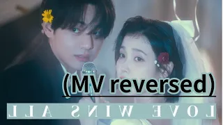 IU(아이유) X V(뷔) Duet Ver. - " LOVE WINS ALL " (MV Reversed) 💖