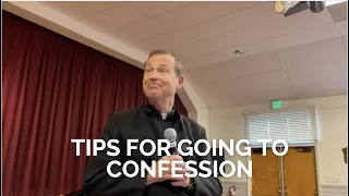 TIPS FOR MAKING A GOOD CONFESSION