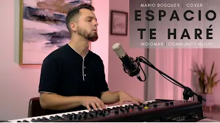 Espacio Te Haré- Indiomar | Community Music | Mario Bosques (cover)