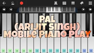 Pal || Arijit Singh & Shreya Ghoshal || JALEBI || Mobile Piano Tutorial_