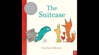 The Suitcase by Chris Naylor-Ballesteros - Read Aloud - Children's Books