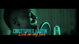 Christopher Martin - Look On My Face (Official Video) prod. by Silly Walks Discotheque