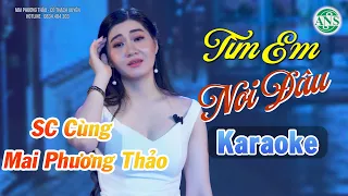 Karaoke Tân Cổ TÌM EM NƠI ĐÂU (Thiếu Kép) | Hát Với Mai Phương Thảo