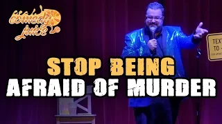 Stop Being Afraid of Murder - Chris Bowers - Comedy Juice