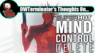 My Thoughts On... SUPERHOT: MIND CONTROL DELETE
