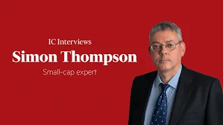 IC Interviews: Small-cap expert Simon Thompson