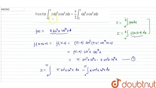 Prove that `int_0^pi x sin^6xcos^4xdx=pi/2 int_0^pi sin^6xcos^4xdx`