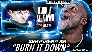 WORLDS IS BACK! | Burn It All Down (ft. PVRIS) | Worlds 2021 - League of Legends (REACTION)