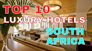 Top 10 Luxury Hotels In South Africa