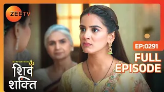 Shakti ने Mandira की योजना को fail कर दिया - Pyaar Ka Pehla Adhyaya ShivShakti - Full Ep 291- Zee Tv