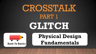 Crosstalk Glitch Analysis | Physical Design | Back To Basics