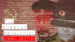 The Russian Revolution - Good Thing, Bad Thing? (DIESEL EDITION)